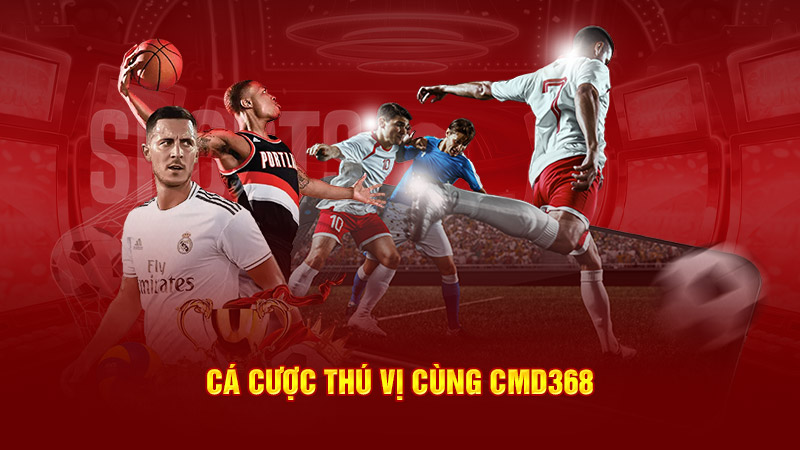 cá cược thú vị cùng cmd368