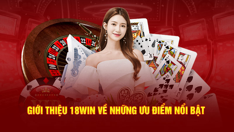 Giới thiệu 18win cùng những tính năng nổi bật