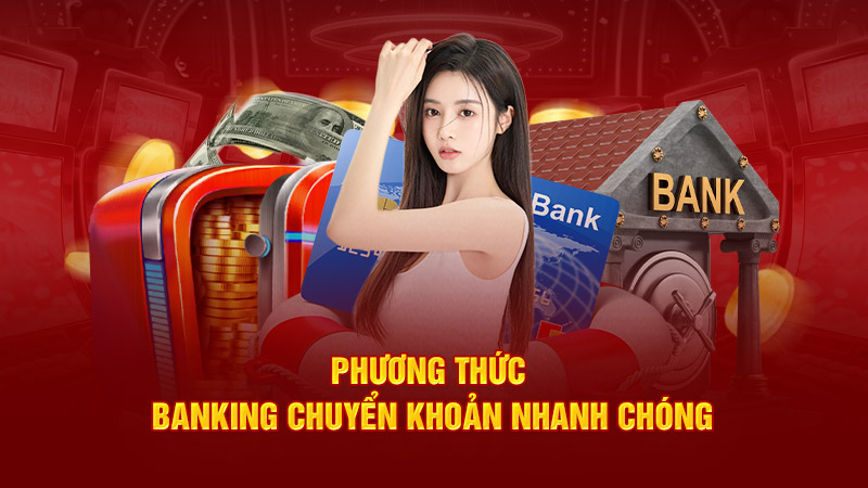 phương thức banking chuyển khoản nhanh chóng