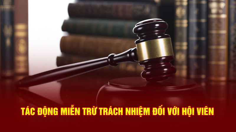 tác động miễn trừ trách nhiệm đối với hội viên