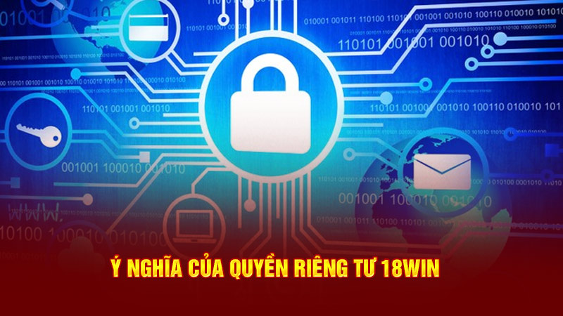 ý nghĩa của quyền riêng tư 18win3